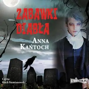 «Zabawki diabła» by Anna Kańtoch