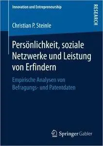 Persönlichkeit, soziale Netzwerke und Leistung von Erfindern: Empirische Analysen von Befragun