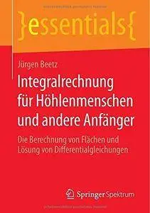 Integralrechnung für Höhlenmenschen und andere Anfänger (Repost)