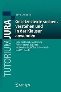 Gesetzestexte suchen, verstehen und in der Klausur anwenden: Eine praktische Anleitung für die ersten Schritte im Strafrecht, Ö