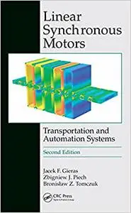 Linear Synchronous Motors: Transportation and Automation Systems, Second Edition (Repost)
