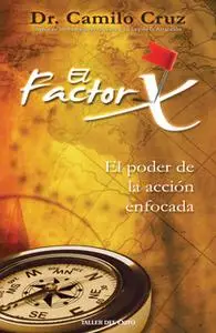 «El factor X» by Dr. Camilo Cruz