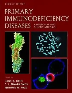 Primary Immunodeficiency Diseases: A Molecular & Cellular Approach by Hans D. Ochs