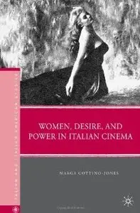 Women, Desire, and Power in Italian Cinema (Italian and Italian American Studies (Palgrave Hardcover))