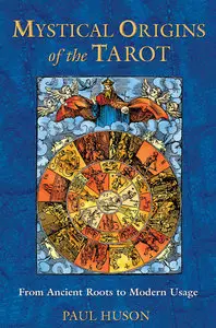 Mystical Origins of the Tarot: From Ancient Roots to Modern Usage