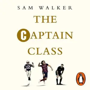 «The Captain Class» by Sam Walker