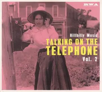 Various Artists - Talking On The Telephone Vol. 2: Hillbilly Music (2017) {Richard Weize Archives ACD12557}