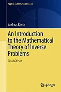 An Introduction to the Mathematical Theory of Inverse Problems 3rd Edition