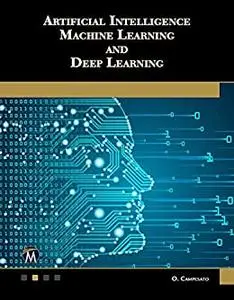 Artificial Intelligence, Machine Learning, and Deep Learning