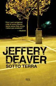 Jeffery Deaver - Sotto terra