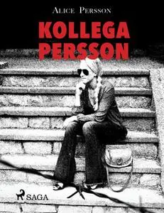 «Kollega Persson» by Alice Persson