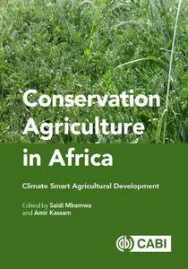 Conservation Agriculture in Africa: Climate Smart Agricultural Development