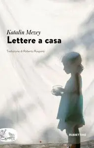 Katalin Mezey - Lettere a casa