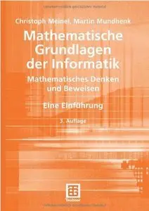 Mathematische Grundlagen der Informatik. Mathematisches Denken und Beweisen - Eine Einführung, Auflage: 3 (Repost)