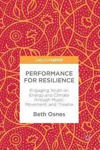 Performance for Resilience: Engaging Youth on Energy and Climate through Music, Movement, and Theatre