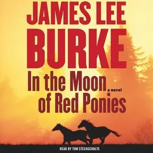 «In the Moon of Red Ponies» by James Lee Burke