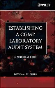 Establishing A CGMP Laboratory Audit System: A Practical Guide (Repost)