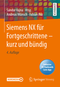 Siemens NX für Fortgeschrittene ‒ kurz und bündig