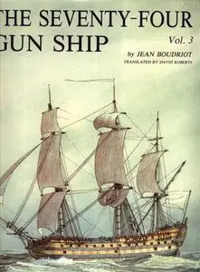 The Seventy-Four Gun Ship Vol. 3: Masts - Sails - Riggins (Repost)
