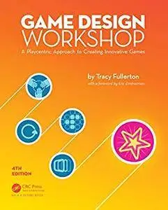 Game Design Workshop: A Playcentric Approach to Creating Innovative Games