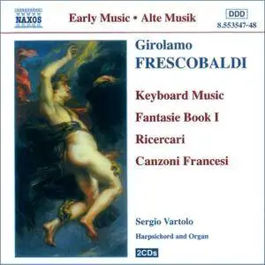 Sergio Vartolo - Girolamo Frescobaldi - Keyboard Music: Fantasie, Book 1; Ricercari; Canzoni Francesi (2002) 2CDs