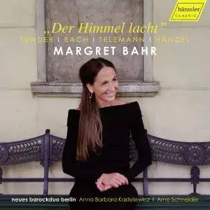 Margret Bahr & Neus Barockduo Berlin - Der Himmel lacht (2018)