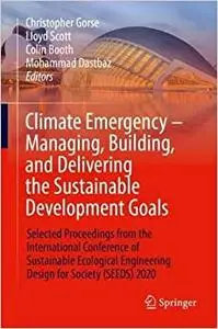 Climate Emergency – Managing, Building , and Delivering the Sustainable Development Goals