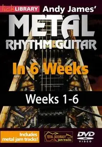Lick Library - Andy James' Metal Rhythm Guitar In 6 Weeks - Weeks 1-6