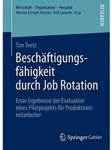 Beschäftigungsfähigkeit durch Job Rotation: Erste Ergebnisse der Evaluation eines Pilotprojekts für Produktionsmitarbeiter