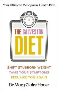 The Galveston Diet: Your Ultimate Menopause Health Plan