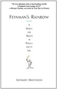 Feynman's Rainbow: A Search for Beauty in Physics and in Life