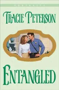 «Entangled (Portraits Book #1)» by Tracie Peterson