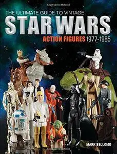 The Ultimate Guide to Vintage Star Wars Action Figures, 1977-1985