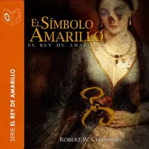 «El símbolo amarillo» by Robert William Chambers