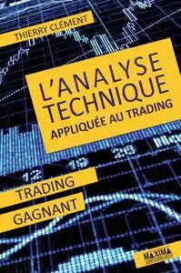 Thierry Clement, "Analyse technique appliquée au trading: Trading gagnant"
