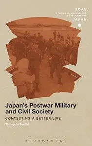 Japan's Postwar Military and Civil Society: Contesting a Better Life (repost)