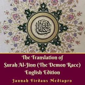 «The Translation of Surah Al-Jinn» by Jannah Firdaus Mediapro