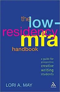 The Low-Residency MFA Handbook: A Guide for Prospective Creative Writing Students