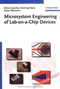 Microsystem Engineering of Lab-on-a-chip Devices (Biotechnology: a Multi-Volume Comprehensive Treatise)