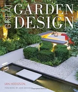 Great Garden Design: Contemporary Inspiration for Outdoor Spaces