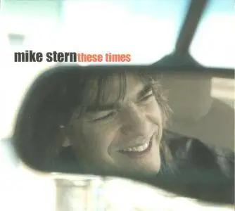 Mike Stern - These Times (2004) {BHM}