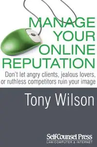 «Manage Your Online Reputation» by Tony Wilson