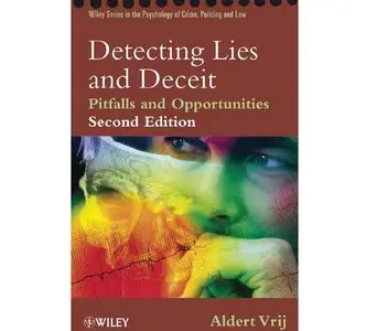 Detecting Lies and Deceit - Pitfalls and Opportunities 2nd edition