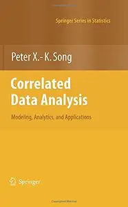 Correlated Data Analysis: Modeling, Analytics, and Applications