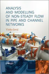 Analysis and Modelling of Non-Steady Flow in Pipe and Channel Networks (repost)