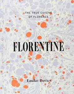 Florentine : the true cuisine of Florence (Repost)