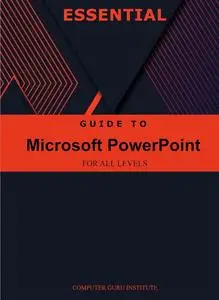 Essential Guide to Microsoft PowerPoint for All Levels (2024 Collection: Forging Ahead in Tech and Programming)