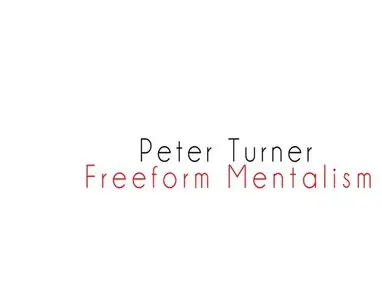 Freeform Mentalism by Peter Turner (2014)