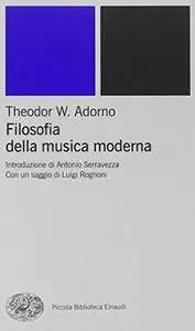 Theodor W. Adorno - Filosofia della musica moderna
