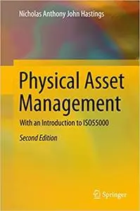 Physical Asset Management: With an Introduction to ISO55000 (Repost)